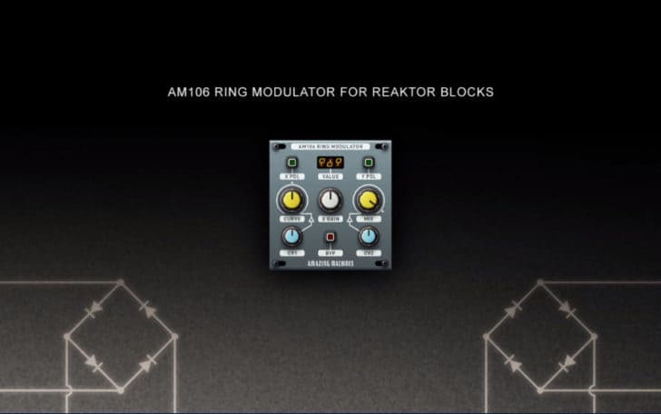 Free AM106 Ring Modulator Released By Amazing Machines (NI Reaktor)