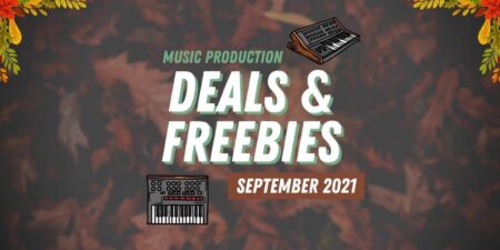 September 2021 Deals & Freebies For Music Producers