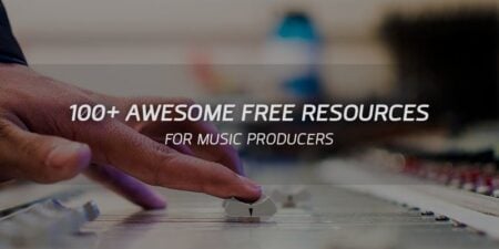 100+ Awesome Free Resources for Music Producers!