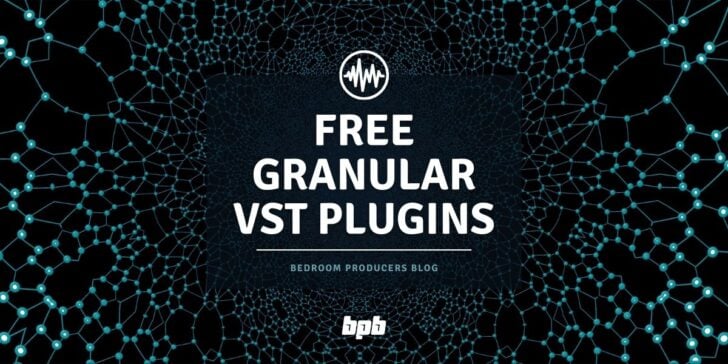 FREE Granular VST Plugins