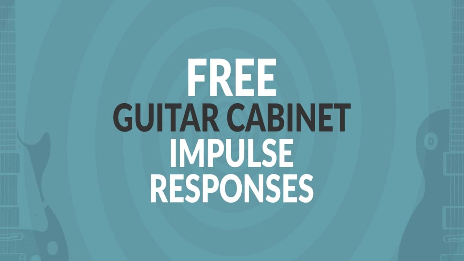 Free Guitar Cabinet Impulse Responses