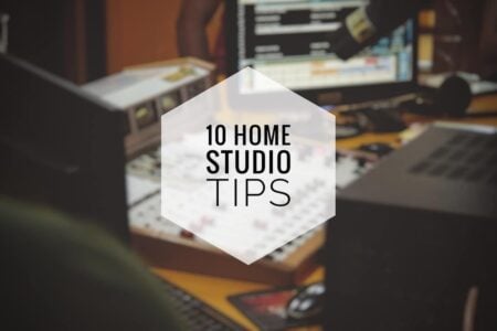 10 Home Studio PRO Tips