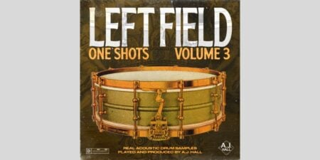 Freshen up your beats with Left Field One Shots Vol. 3 (plus bonus breaks) from AJ Hall