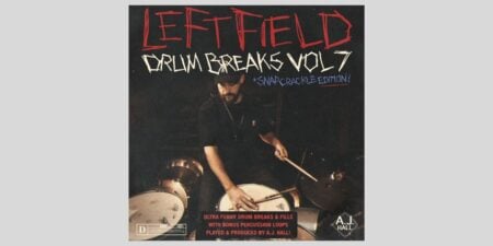 Get 50% off Left Feld Drum Breaks Volume 7 - Snap Crackle Edition from A.J. Hall.