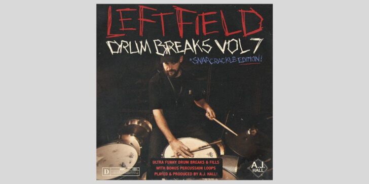 Get 50% off Left Feld Drum Breaks Volume 7 - Snap Crackle Edition from A.J. Hall.