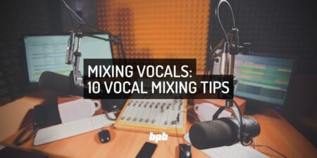 10 Tips for Mixing Vocals like a Pro!