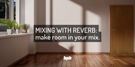 Reverb Mixing Tips