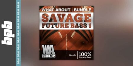 BPB DEAL: Savage Future Bass Bundle 1 By W.A. Production