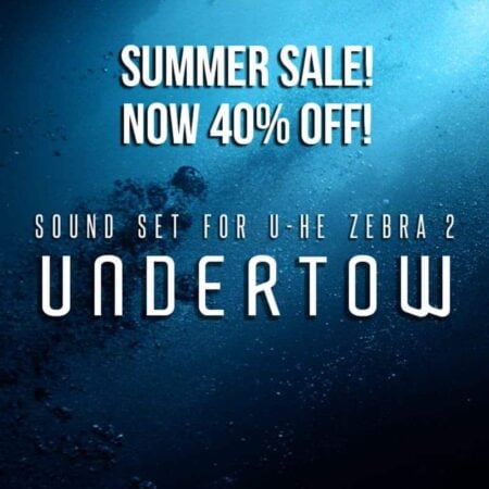 Get 40% OFF Sound Author's Undertow Sound Bank For U-He Zebra